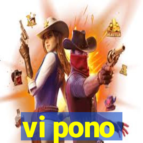 vi pono